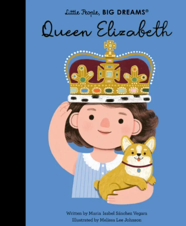 Little People, BIG DREAMS! - Queen Elizabeth (Hardback)