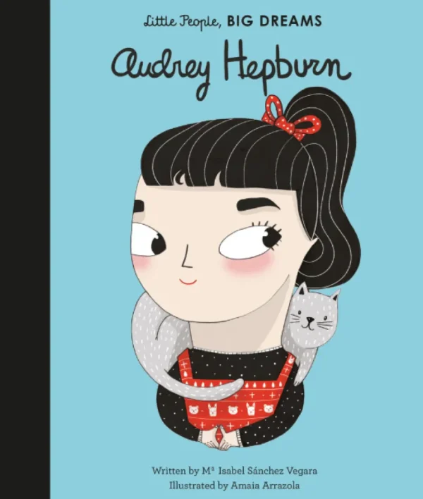 Little People, BIG DREAMS! - Audrey Hepburn (Hardback)