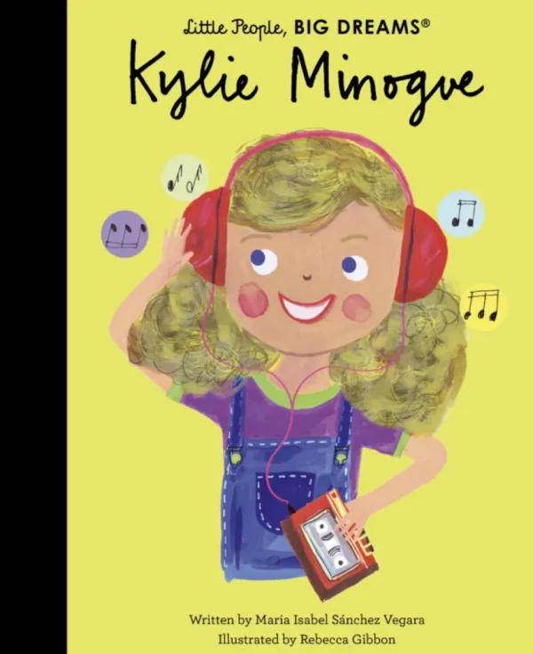 Little People, BIG DREAMS! - Kylie Minogue (Hardback)