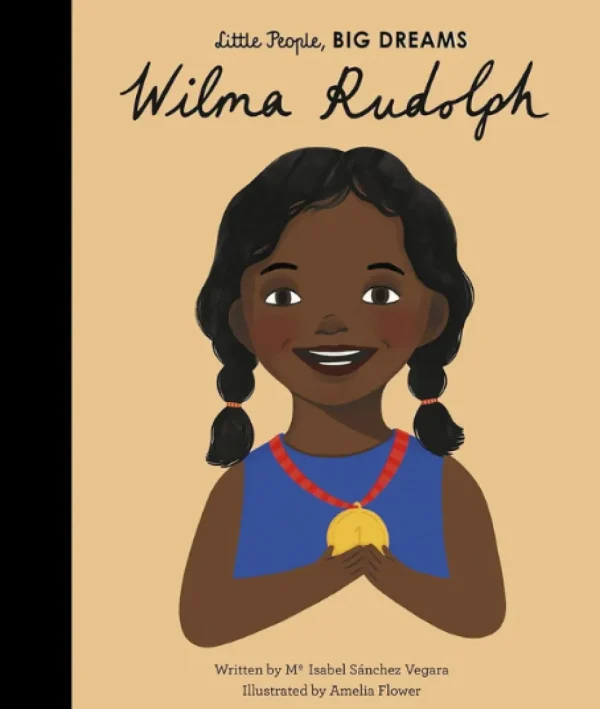 Little People, BIG DREAMS! - Wilma Rudolph