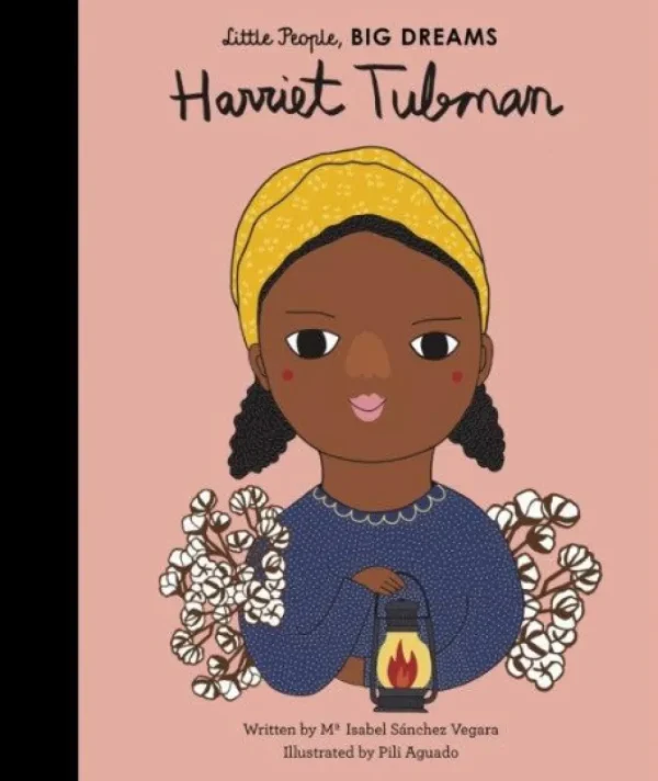 Little People, BIG DREAMS! - Harriet Tubman