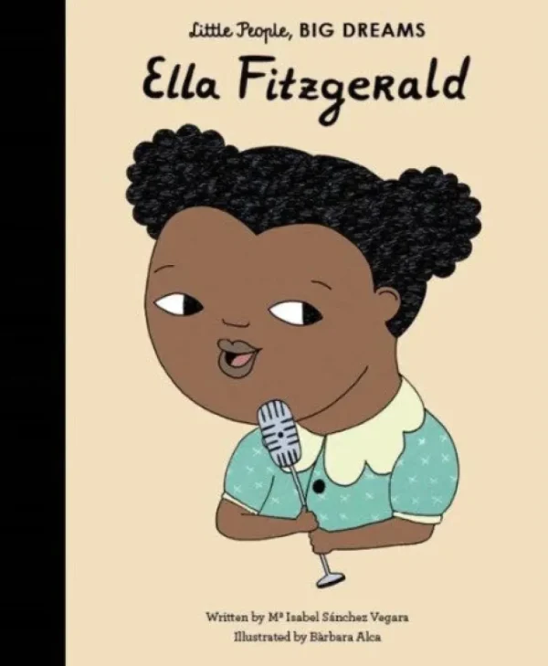 Little People, BIG DREAMS! - Ella Fitzgerald