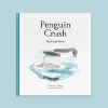 The Crush Series - Penguin Crush (Hardback)
